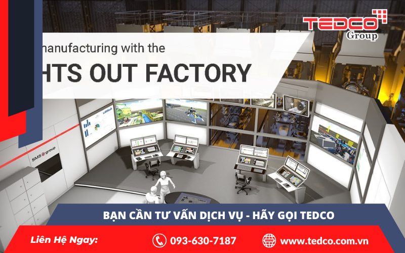 Nhà Máy Lights-Out: Tương Lai Sản Xuất Không Người Tại Việt Nam